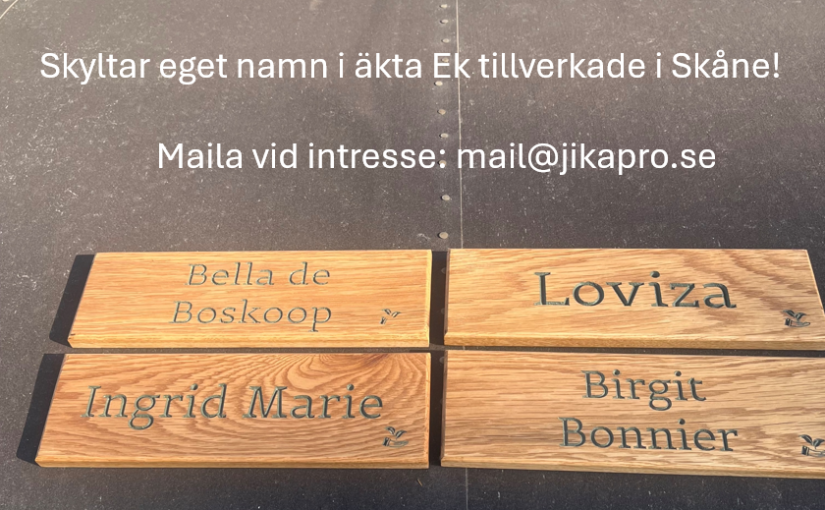 Egen tillverkning av skyltar i Ek